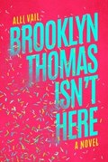 Brooklyn Thomas Isn't Here | Alli Vail | 