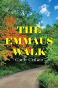 THE EMMAUS WALK | Gordy Carlson | 