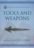 Tools and Weapons | W. M. Flinders Petrie | 