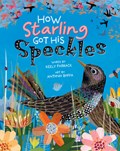 How Starling Got His Speckles | Keely Parrack | 