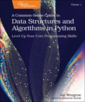 A Common-Sense Guide to Data Structures and Algorithms in Python, Volume 1 | Jay Wengrow | 