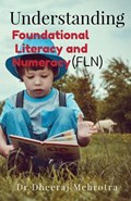 Understanding Foundational Literacy and Numeracy (FLN) | Dheeraj | 
