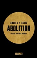 Abolition: Politics, Practices, Promises, Vol. 1 | Angela Y. Davis | 