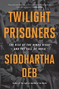 Twilight Prisoners | Siddhartha Deb | 