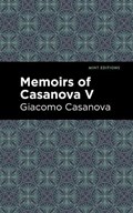 Memoirs of Casanova Volume V | Giacomo Casanova | 