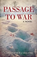 Passage to War | Christopher J Gilland | 
