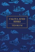 Calculated Risks | Ted Blum | 
