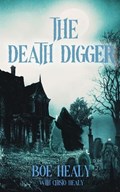 The Death Digger | Boe Healy ; Chisto Healy | 