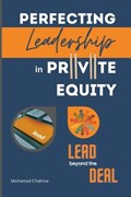 Perfecting Leadership in Private Equity | Mohamad Chahine | 