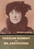Fräulein Schmidt and Mr. Anstruther | Elizabeth Von Arnim | 