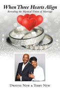 When Three Hearts Align | Dwayne New ;  Terry New | 
