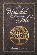 A Magickal Tale | Midas Sienna | 