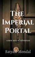The Imperial Portal | Satyaki Mondal | 