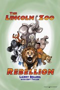 The Lincoln Zoo Rebellion | Larry Belling ;  Art Twain | 