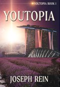 Youtopia: A Techno-Thriller | Joseph Rein | 