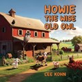 Howie The Wise Old Owl | Lee Kohn | 