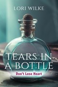 Tears in a Bottle | Lori Wilke | 