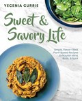 Sweet & Savory Life | Yecenia Currie | 