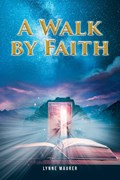 A Walk by Faith | Lynne Maurer | 