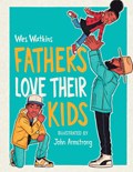 Fathers Love Their Kids | Wes Watkins | 