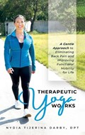 Therapeutic Yoga Works | Nydia T Darby | 