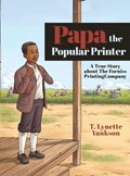 Papa The Popular Printer | T. Lynette Yankson | 