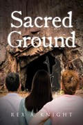 Sacred Ground | Rex A. Knight | 