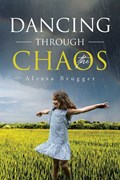 Dancing through the Chaos | Alyssa Brugger | 