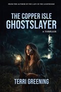 The Copper Isle Ghostslayer | Terri Greening | 