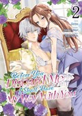 Before You Discard Me, I Shall Have My Way With You (Manga) Vol. 2 | Takako Midori | 