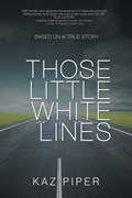 Those Little White Lines | Kaz Piper | 