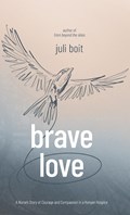 Brave Love | Juli Boit | 