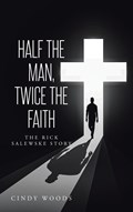Half the Man, Twice the Faith | Cindy Woods | 