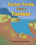 Turner Turtle Takes a Tumble | Brianna Pinkerman Fulks | 