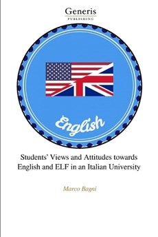 Students' Views and Attitudes towards English and ELF in an Italian University