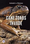 Animals vs. Humans: Cane Toads Invade | Susan Rose Simms | 