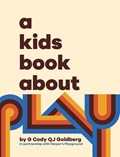 A Kids Book About Play | G Cody Qj Goldberg | 