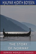 The Story of Norway (Esprios Classics) | Hjalmar Hjorth Boyesen | 