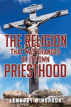 The Religion That Was Changed By Its Own Priesthood