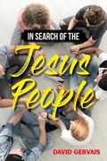 In Search of the Jesus People | David Gervais | 