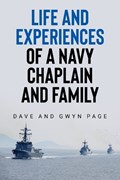 Life and Experiences of a Navy Chaplain and Family | Gwyn Page ; Dave Page | 