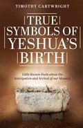 True Symbols of Yeshua's Birth | Timothy Cartwright | 