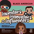 Black American Inventors, Innovators, & Influencers: Activity & Coloring Book | Angel Marie Rogers | 