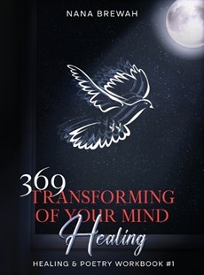 369 Transforming Of Your Mind Healing & Poetry Workbook