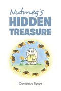 Nutmeg's Hidden Treasure | Candace Byrge | 