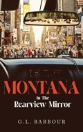 Montana In The Rearview Mirror | G L Barbour | 