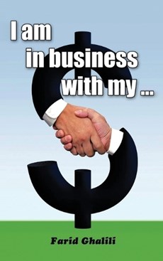 I am in business with my ...