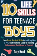 110 Life Skills for Teenage Boys | Tory Hunt | 