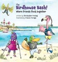 The Birdhouse Bash! | Christopher Freitag | 