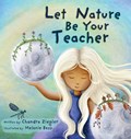 Let Nature Be Your Teacher | Chandra Ziegler | 